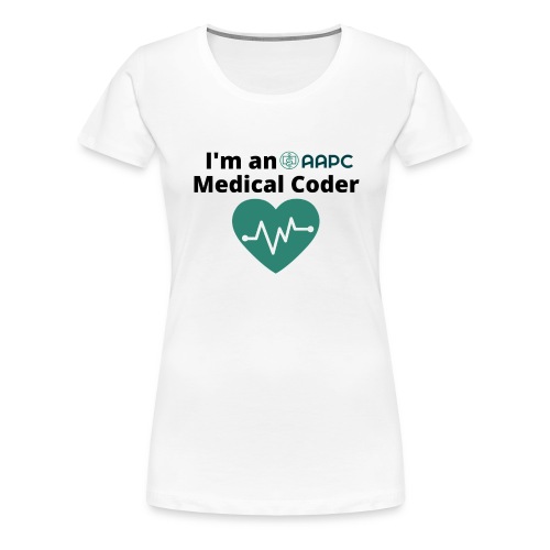 I'm an AAPC Medical Coder - Women's Premium T-Shirt