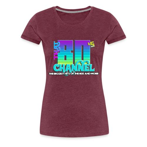 That 80's Channel - Women's Premium T-Shirt