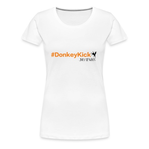#DonkeyKick - Women's Premium T-Shirt