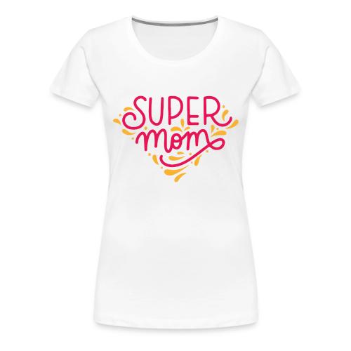 Super Mom Tshirt - Women's Premium T-Shirt