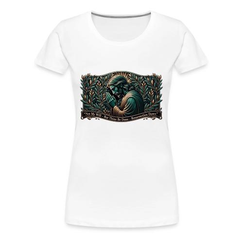 Easter Not My Will Gethsemane T Shirt, Bro Gift - Women's Premium T-Shirt