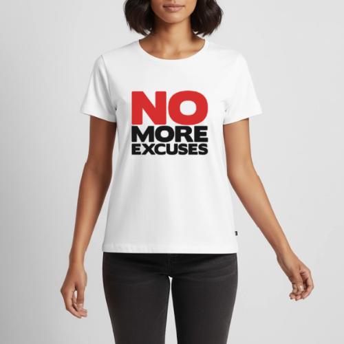 No More Excuses - Women's Premium T-Shirt