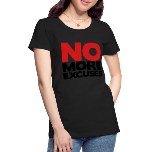 No More Excuses - Women's Premium T-Shirt
