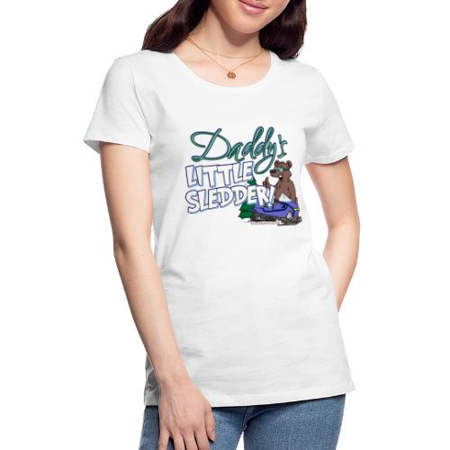 Daddy's Little Sledder - Women's Premium T-Shirt