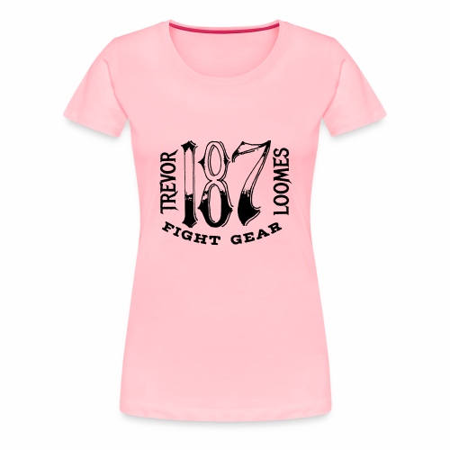 Trevor Loomes 187 Fight Gear Street Wear Logo - Women's Premium T-Shirt