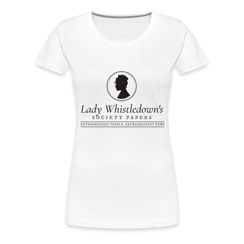 Lady Whistledown's Society Papers - Women's Premium T-Shirt