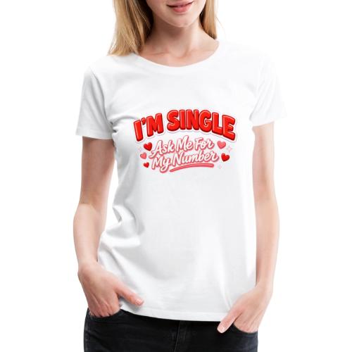 I’m Single Retro Bubble - Women's Premium T-Shirt