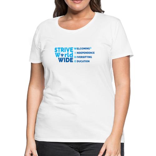 STRIVE WorldWIDE - Women's Premium T-Shirt