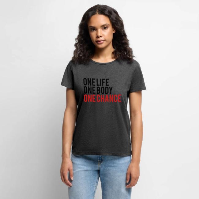 One Life One Body One Chance