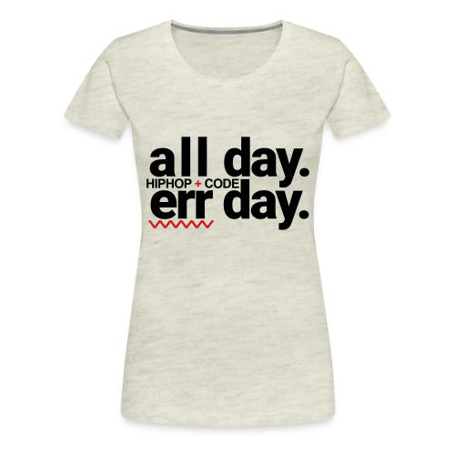 alldayerrday-2color - Women's Premium T-Shirt