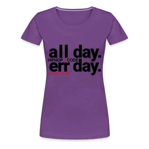 alldayerrday-2color - Women's Premium T-Shirt