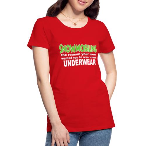 Snowmobiling Underwear - Women's Premium T-Shirt