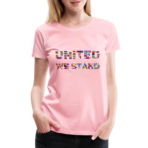 UNITED WE STAND - Women's Premium T-Shirt