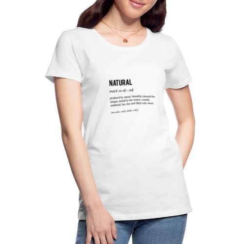 Natural Hair Definition - Black - Women's Premium T-Shirt