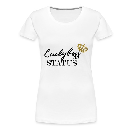 Lady Boss Status - Women's Premium T-Shirt