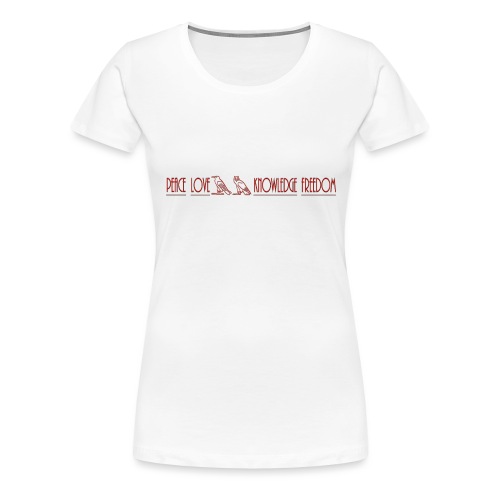 Peace, Love, Knowledge and Freedom - Women's Premium T-Shirt