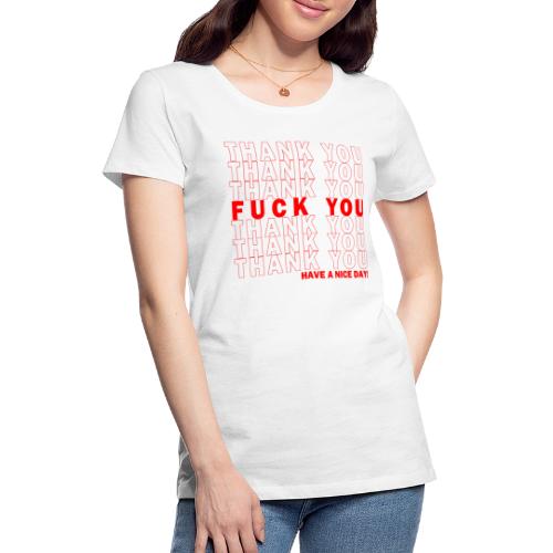 Thank You - F You - Women's Premium T-Shirt