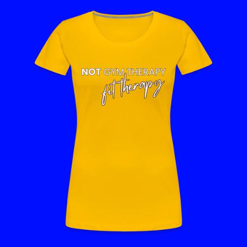 not gym therapy - Women's Premium T-Shirt