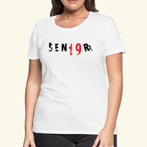 Class Of Senior 2019 - High School Graduation - - Women's Premium T-Shirt