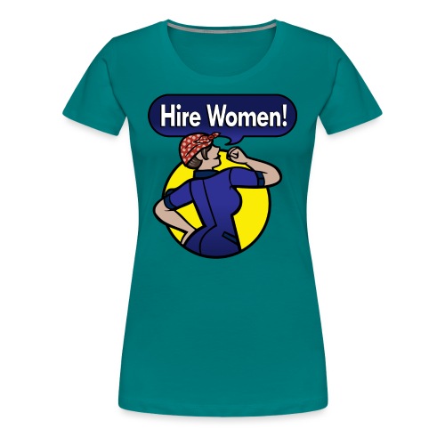 Hire Women! T-Shirt - Women's Premium T-Shirt