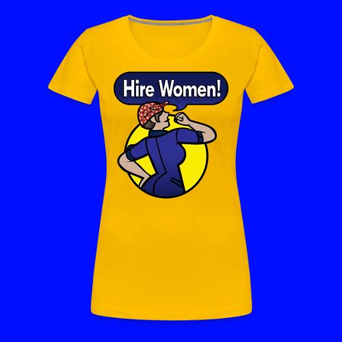 Hire Women! T-Shirt - Women's Premium T-Shirt