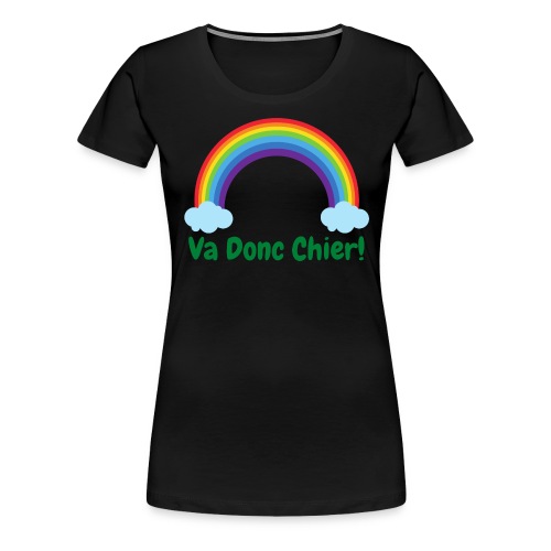 Va Donc Chier (Arc-en-Ciel) - Women's Premium T-Shirt