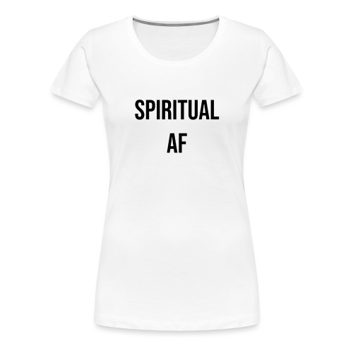 SPIRITUAL AF BLACK - Women's Premium T-Shirt