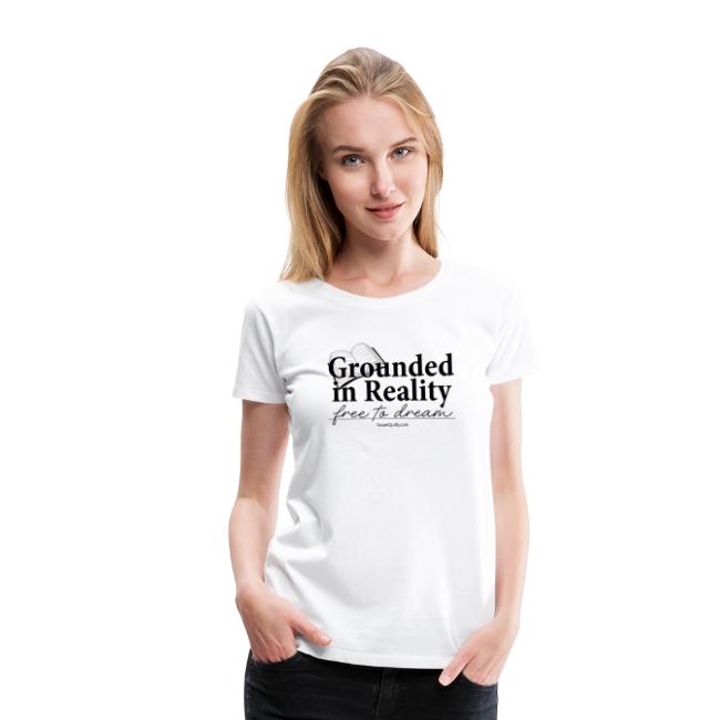 Grounded In Reality... Free to Dream