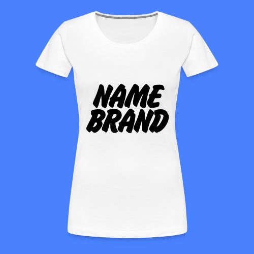 Name Brand - Women's Premium T-Shirt