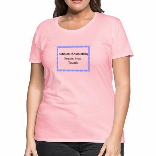Franklin Mass townie certificate of authenticity - Women's Premium T-Shirt