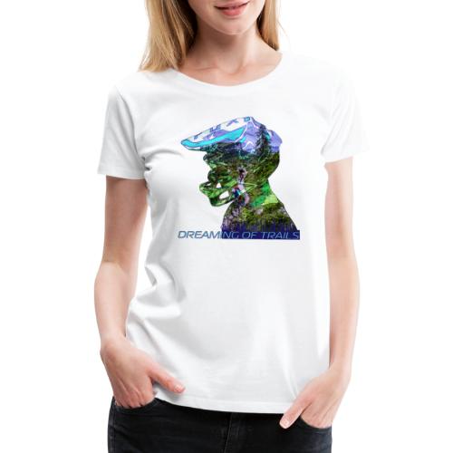 full face dreaming of trails - Women's Premium T-Shirt