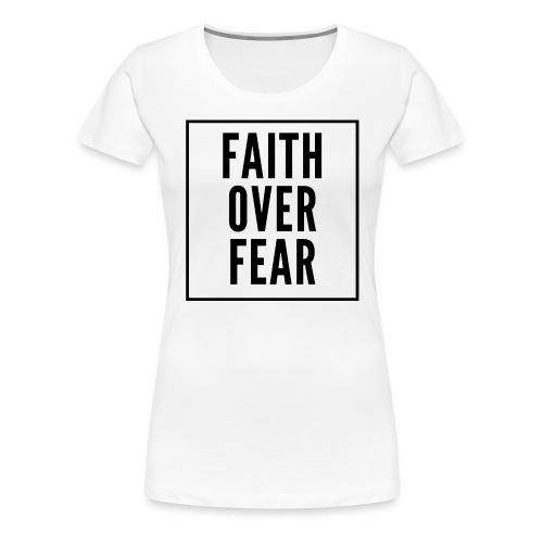 Faithoverfearblack - Women's Premium T-Shirt