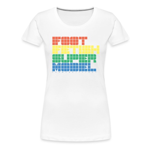 FOOT FETISH SUPER MODEL - Women's Premium T-Shirt