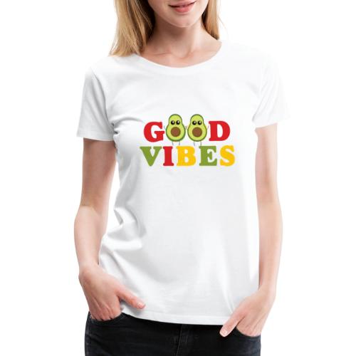 GOOD VIBES Avocado Style - Women's Premium T-Shirt