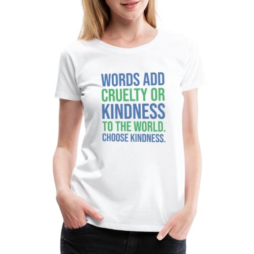 Choose Kindness - Women's Premium T-Shirt