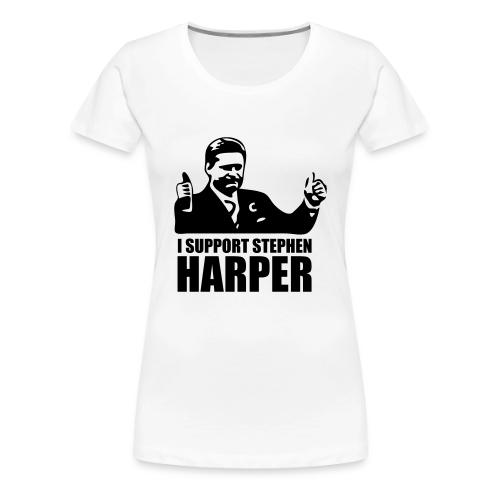 I Support Stephen Harper - Women's Premium T-Shirt
