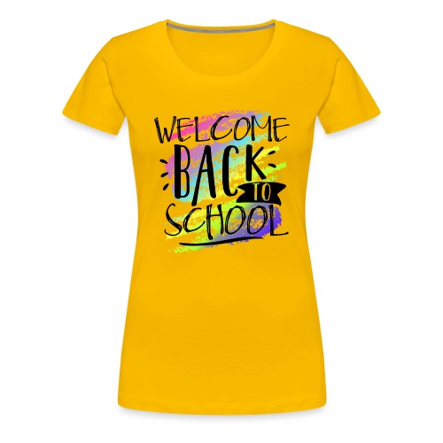 Welcome Back to School Teacher Shirt - Women's Premium T-Shirt