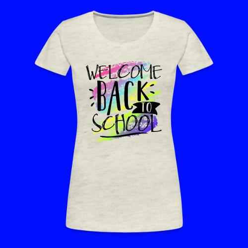 Welcome Back to School Teacher Shirt - Women's Premium T-Shirt