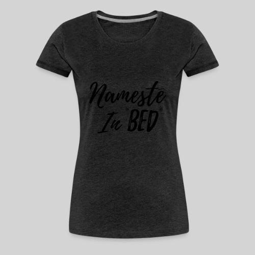 Nameste - Women's Premium T-Shirt