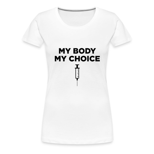 My Body My Choice - Women's Premium T-Shirt