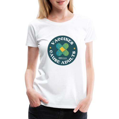 Vaccines Cause Adults_Bandage - Women's Premium T-Shirt