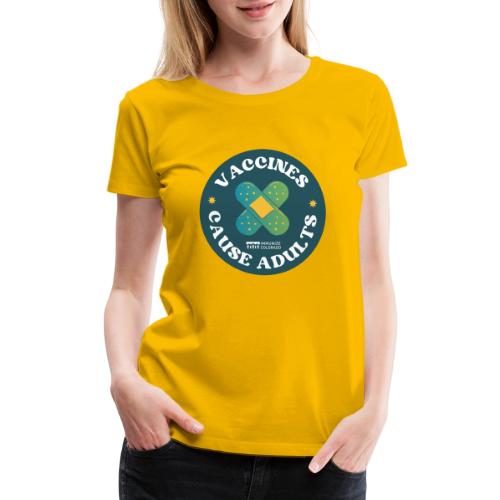 Vaccines Cause Adults_Bandage - Women's Premium T-Shirt