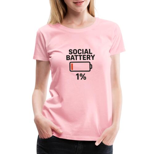 Social battery 1 percent - Women's Premium T-Shirt