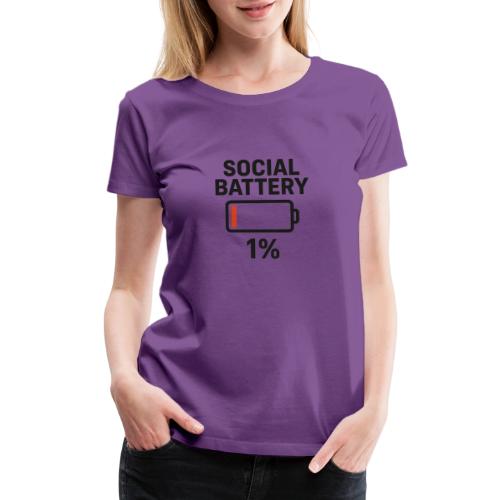 Social battery 1 percent - Women's Premium T-Shirt