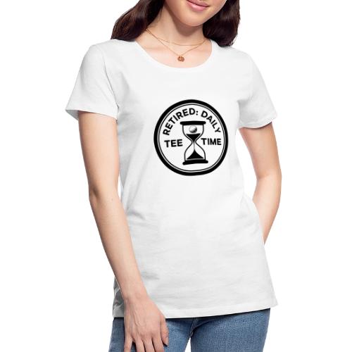 Retired Daily Tee Time - Senior Golfer Gag Gift - Women's Premium T-Shirt