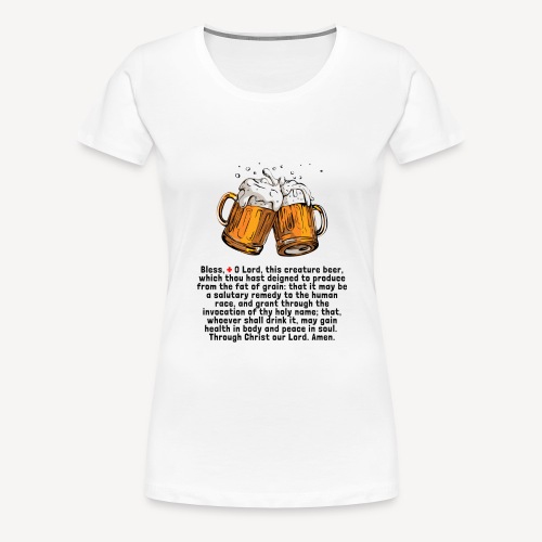 Blessing for Beer - Women's Premium T-Shirt