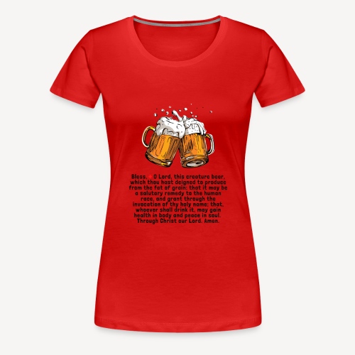 Blessing for Beer - Women's Premium T-Shirt