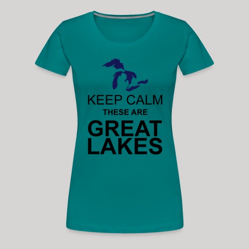 Keep Calm/Great Lakes - Women's Premium T-Shirt