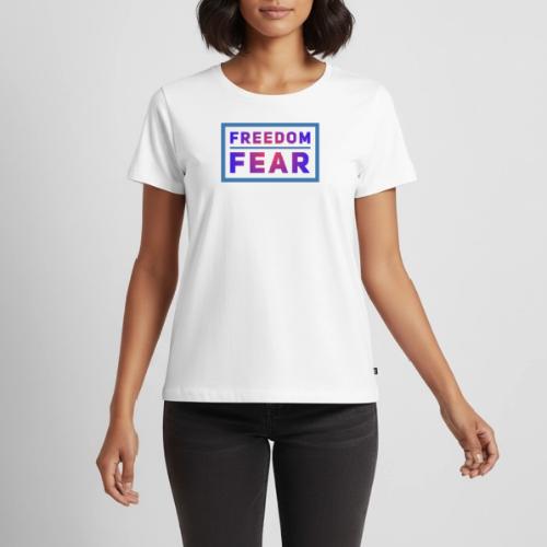 Choose freedom over fear - Women's Premium T-Shirt