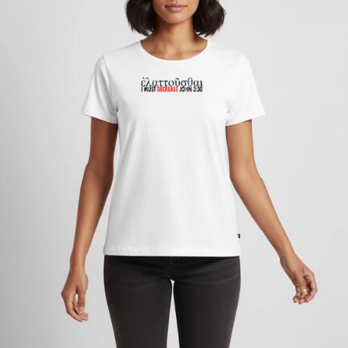 I must Decrease John 3 30 - Women's Premium T-Shirt